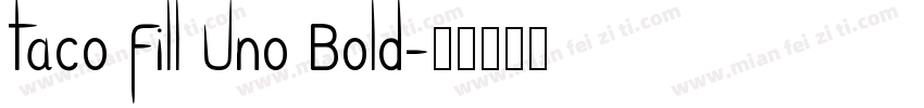 Taco Fill Uno Bold字体转换